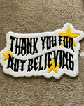 Thank You For Not Believing